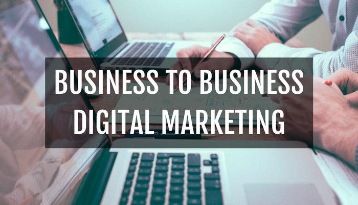How can B2B Companies Benefit from Digital Marketing? - salesleads